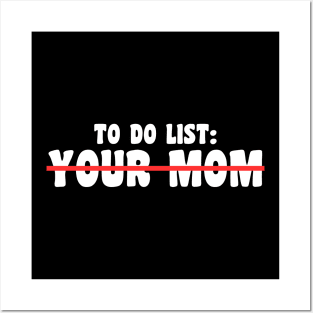 To Do List Your Mom Posters and Art